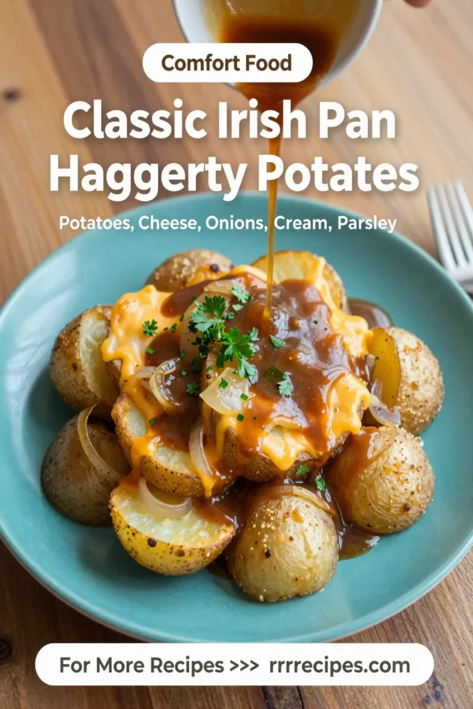 Classic Irish Pan Haggerty Potatoes