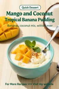 Banana Pudding: Mango and Coconut Tropical Banana Pudding in 20 Minutes