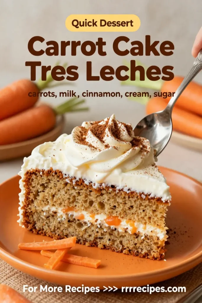 Carrot Cake: Carrot Cake Tres Leches With Cinnamon Whipped Cream in 40 Minutes