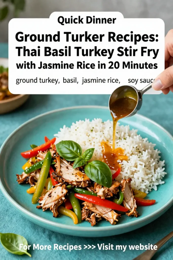 Ground Turkey Recipes: Thai Basil Turkey Stir Fry With Jasmine Rice in 20 Minutes