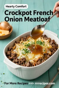 Crockpot French Onion Meatloaf