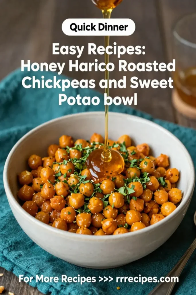 Easy Recipes: Honey Harissa Roasted Chickpeas and Sweet Potato Bowl in 25 Minutes