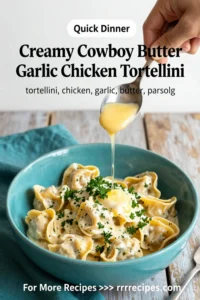 Make Creamy Cowboy Butter Garlic Chicken Tortellini Fast