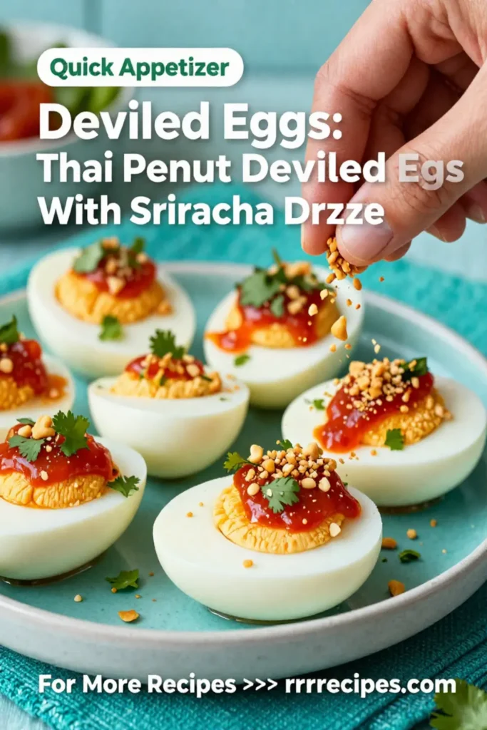 Deviled Eggs: Thai Peanut Deviled Eggs With Sriracha Drizzle in 20 Minutes