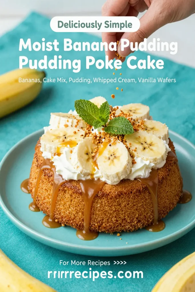 Moist Banana Pudding Poke Cake