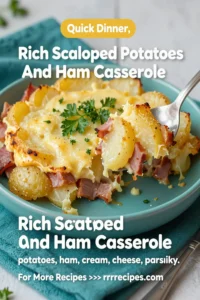 Rich Scalloped Potatoes And Ham Casserole