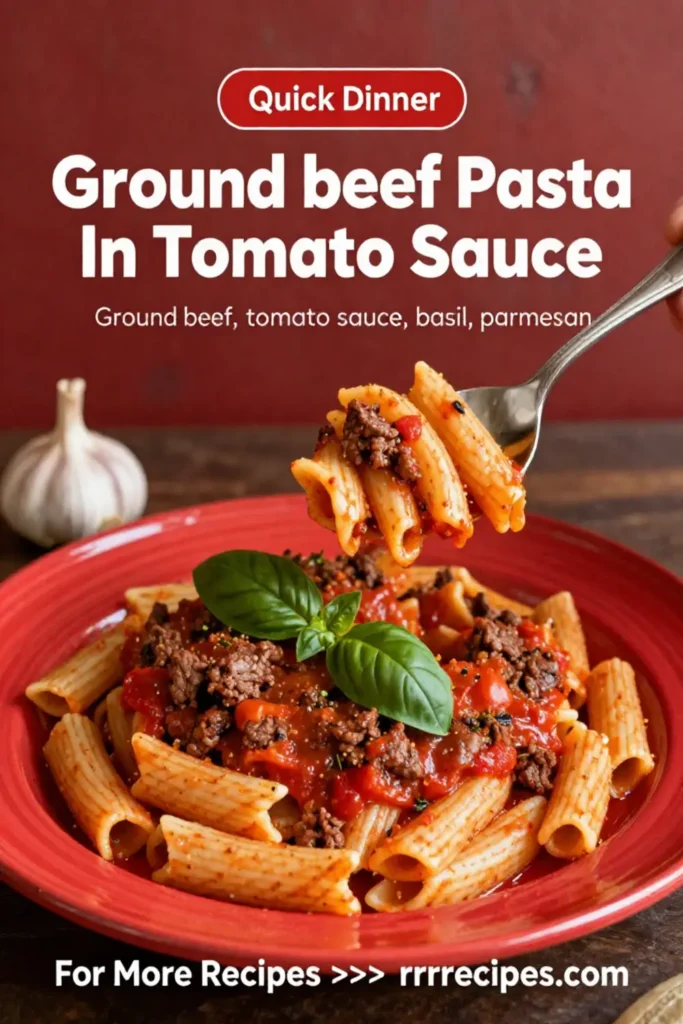 Ground Beef Pasta In Tomato Sauce