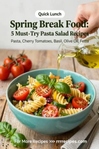 Spring Break Food: 5 Must-Try Pasta Salad Recipes