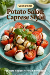 Potato Salad: Caprese Style Tomato and Mozzarella Potato Salad in 20 Minutes