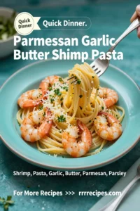 Parmesan Garlic Butter Shrimp Pasta