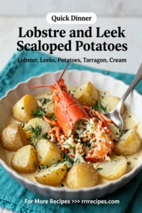 Scalloped Potatoes: Lobster and Leek Scalloped Potatoes With Tarragon in 45 Minutes