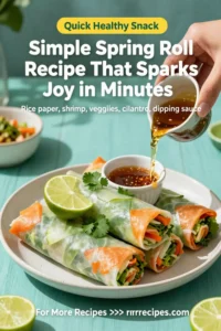Simple Spring Roll Recipe That Sparks Joy in Minutes