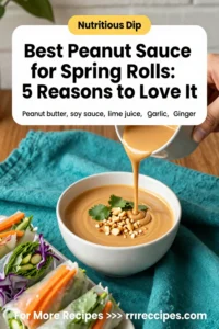 Best Peanut Sauce for Spring Rolls: 5 Reasons to Love It