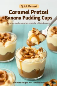 Banana Pudding: Caramel Pretzel Banana Pudding Cups in 20 Minutes