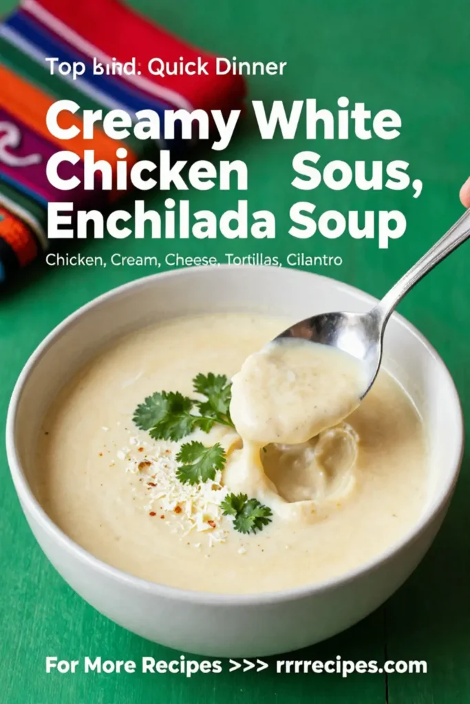 Creamy White Chicken Enchilada Soup