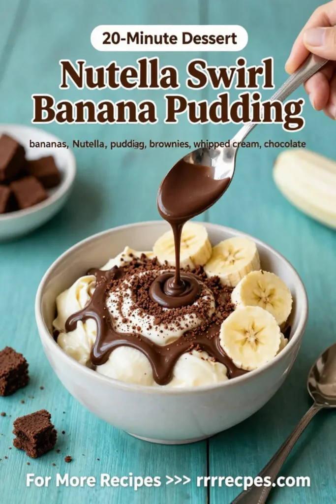 Banana Pudding: Nutella Swirl Banana Pudding With Brownie Crumbles in 20 Minutes