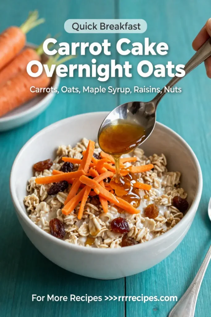 Carrot Cake: Carrot Cake Overnight Oats With Maple and Raisins in 5 Minutes