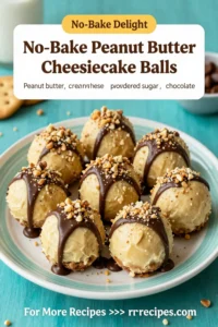 No-Bake Peanut Butter Cheesecake Balls Recipe