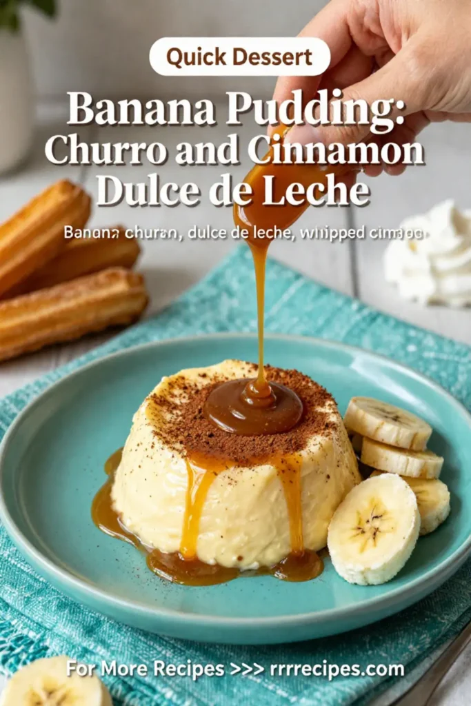 Banana Pudding: Churro and Cinnamon Dulce de Leche Banana Pudding in 20 Minutes