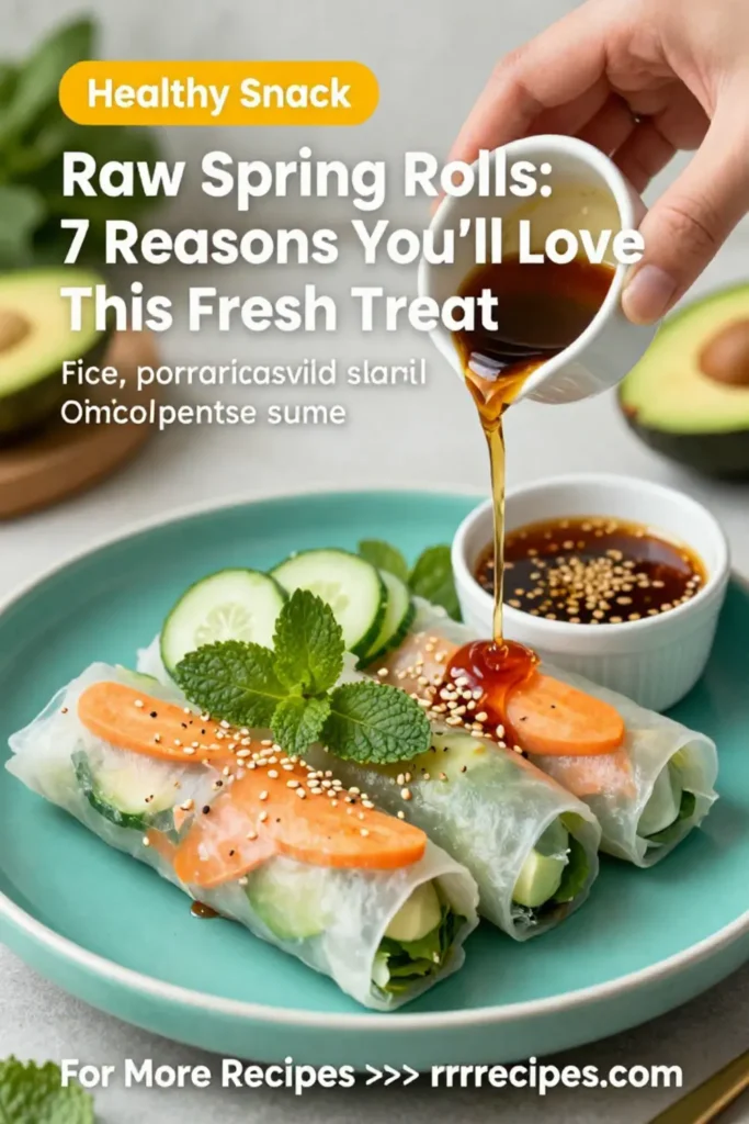 Raw Spring Rolls: 7 Reasons You'll Love This Fresh Treat