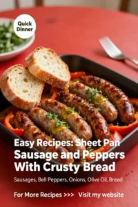 Easy Recipes: Sheet Pan Sausage and Peppers With Crusty Bread in 25 Minutes