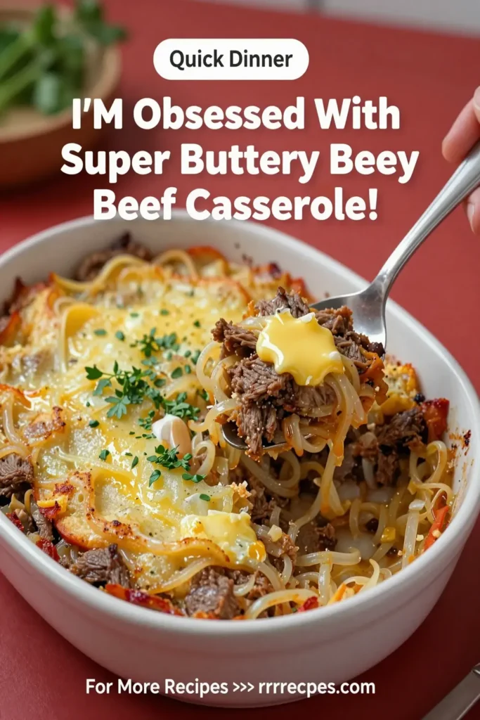 I'M Obsessed With Super Buttery Beef Casserole!