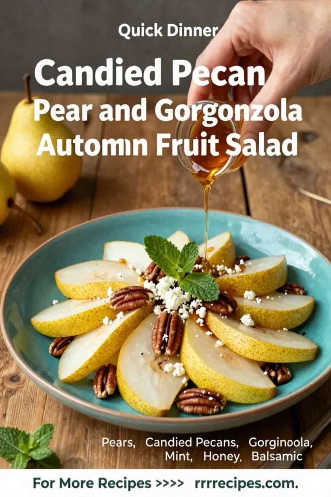 Fruit Salad: Candied Pecan Pear and Gorgonzola Autumn Fruit Salad in 10 Minutes