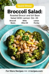 Broccoli Salad: Roasted Broccoli and White Bean Salad With Lemon Gremolata in 20 Minutes