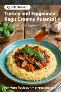 Ground Turkey Recipes: Turkey and Eggplant Ragu Over Creamy Polenta in 30 Minutes