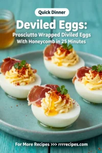 Deviled Eggs: Prosciutto Wrapped Deviled Eggs With Honeycomb in 25 Minutes