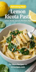 Lemon Ricotta Pasta with Spinach and Toasted Pine Nuts