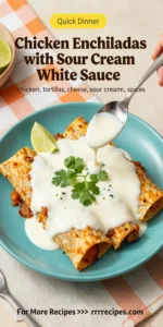 Chicken Enchiladas with Sour Cream White Sauce