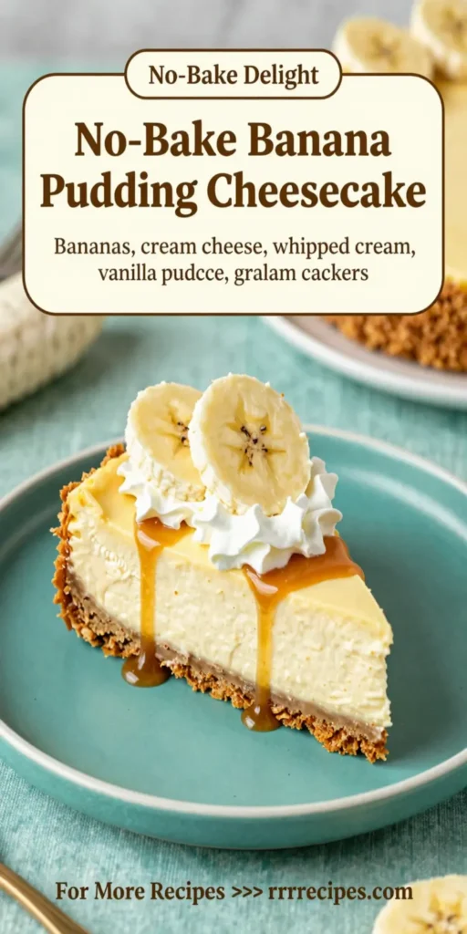 No-Bake Banana Pudding Cheesecake