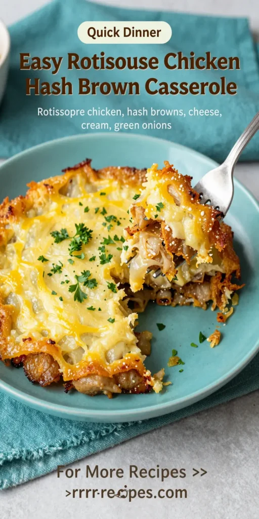 Easy Rotisserie Chicken Hash Brown Casserole