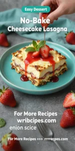 No-Bake Strawberry Cheesecake Lasagna