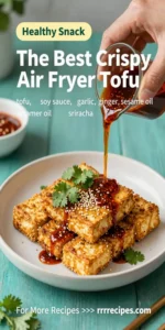 The Best Crispy Air Fryer Tofu