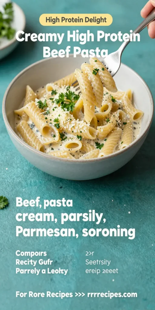 Creamy High Protein Beef Pasta