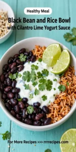 Black Bean and Rice Bowl with Cilantro Lime Yogurt Sauce