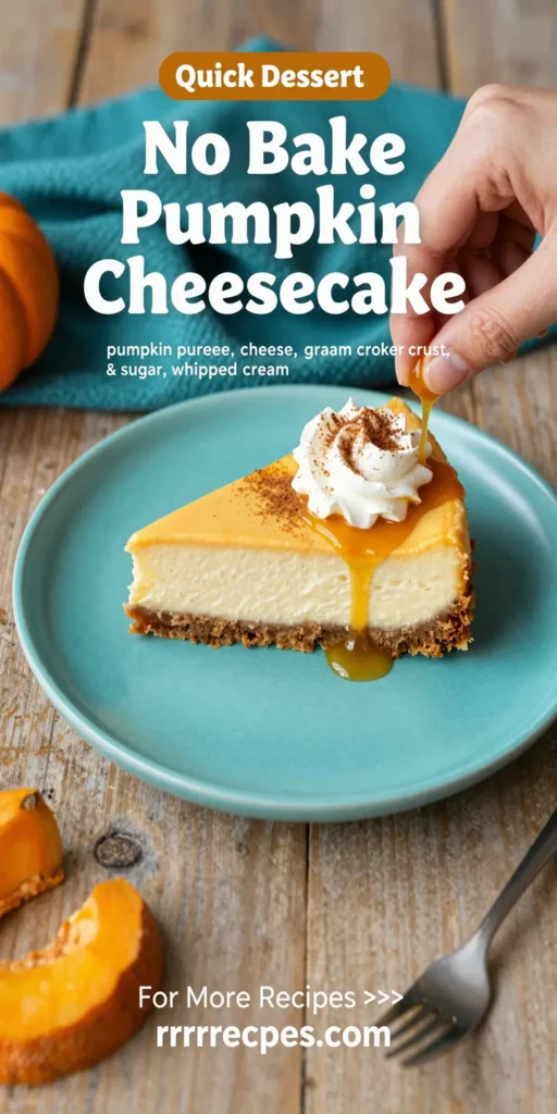 No Bake Pumpkin Cheesecake