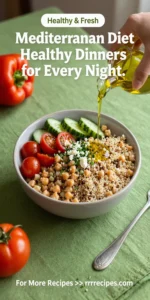 Mediterranean Diet Healthy Dinners for Every Night