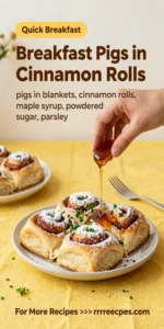 Breakfast Pigs in Cinnamon Rolls