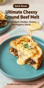 Ultimate Cheesy Ground Beef Melt