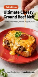 Ultimate Cheesy Ground Beef Melt