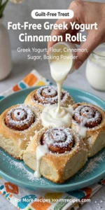Fat-Free Greek Yogurt Cinnamon Rolls