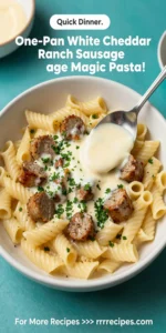 One-Pan White Cheddar Ranch Sausage Magic Pasta