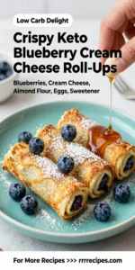 Crispy Keto Blueberry Cream Cheese Roll-Ups