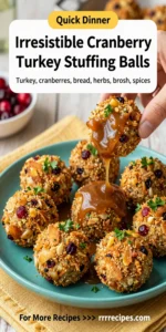 Irresistible Cranberry Turkey Stuffing Balls