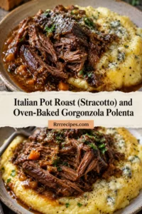 Italian Pot Roast (Stracotto) and Oven-Baked Gorgonzola Polenta