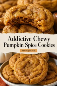 Addictive Chewy Pumpkin Spice Cookies