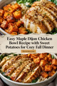 Easy Maple Dijon Chicken Bowl Recipe with Sweet Potatoes for Cozy Fall Dinner